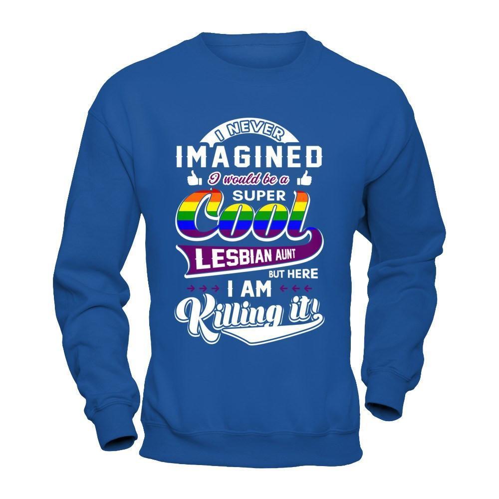 I Never Imagined I Would Be A Super Cool Lesbian Aunt-T-Shirt & Hoodie-Crewneck Sweatshirt-Royal