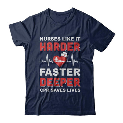 Nurses Like It Harder Faster Deeper CPR Saves Lives-T-Shirt & Hoodie-Classic T-Shirt-Navy
