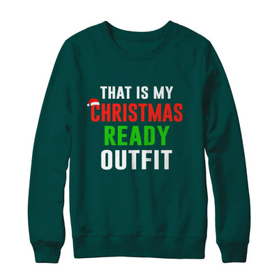That's My Christmas Ready Outfit Xmas Pajamas-T-Shirt & Sweatshirt-Crewneck Sweatshirt-Deep Forest