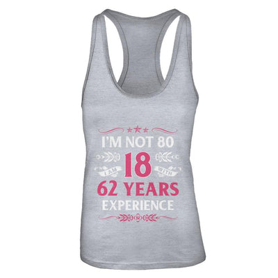 I'm Not 80 I Am 18 Years Old 1941 80th Birthday Gift-T-Shirt & Tank Top-