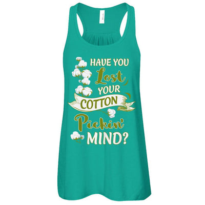 Have You Lost Your Cotton Pickin' Mind-T-Shirt & Tank Top-Women's Flowy Racerback Tank-Kelly