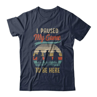 Vintage Cowboy I Paused My Game To Be Here For Gamers-T-Shirt & Hoodie-Classic T-Shirt-Navy