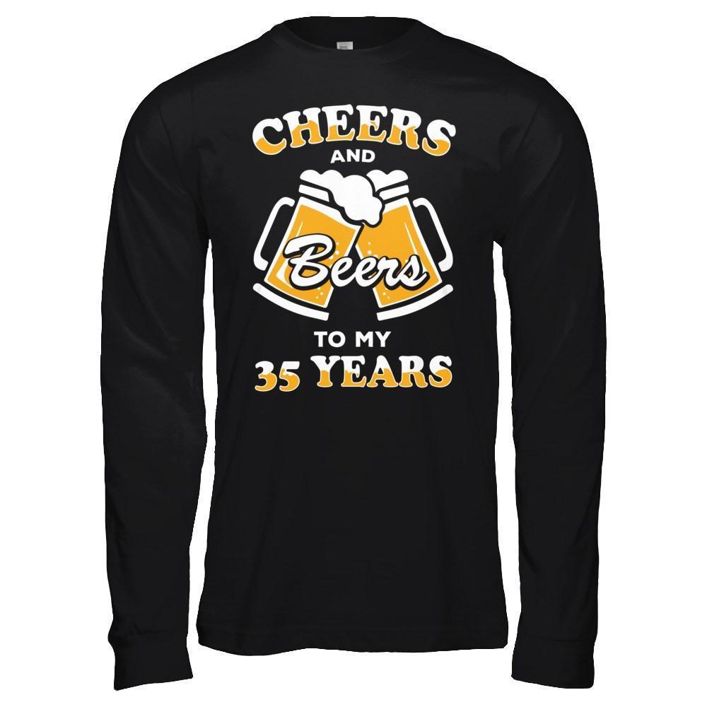 Cheers And Beers To My 35 Years-T-Shirt & Hoodie-Long Sleeve T-Shirt-Black