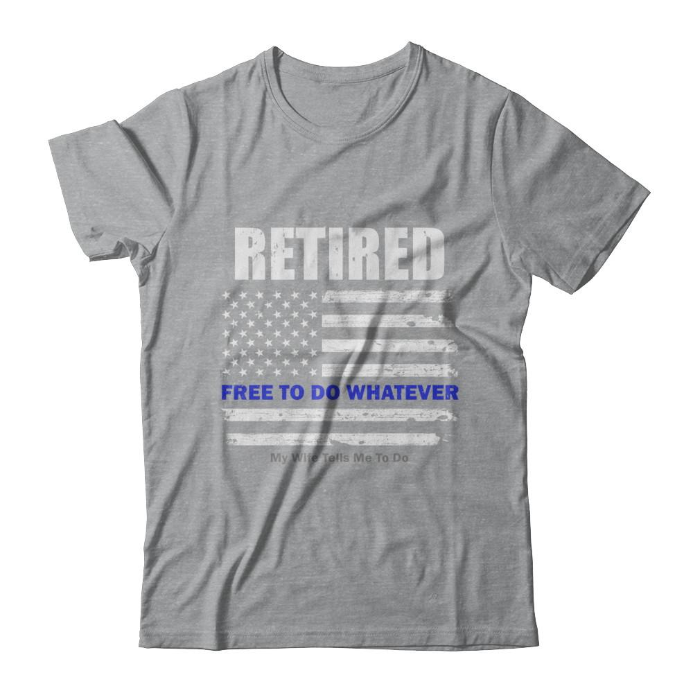 Retired Free to Do Whatever Thin Blue Line Police-T-Shirt & Hoodie-Classic T-Shirt-Sport Grey