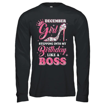 December Girl Stepping into my birthday like a boss Gift-T-Shirt & Hoodie-Long Sleeve T-Shirt-Black