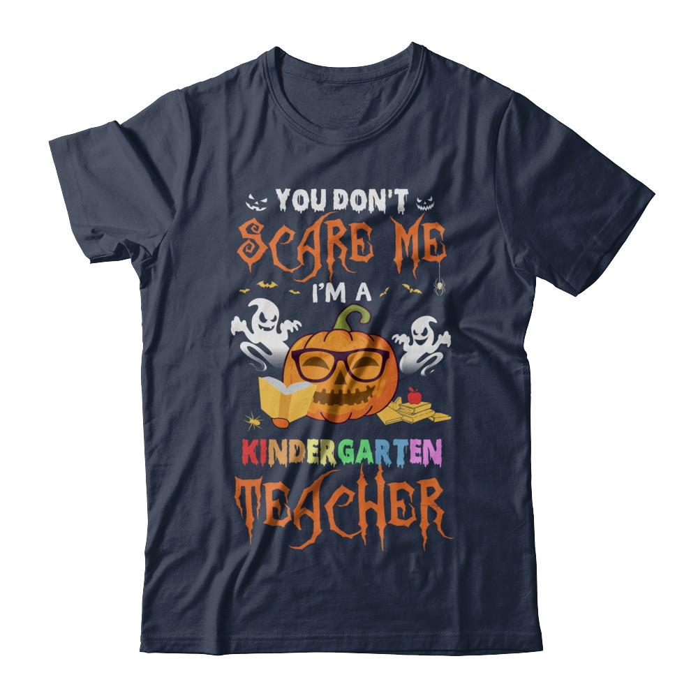 You Dont Scare Me Im A Kindergarten Teacher Halloween-T-Shirt & Hoodie-Classic T-Shirt-Navy
