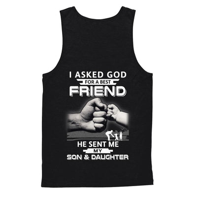 I Asked God For A Best Friend He Sent Me My Son & Daughter-T-Shirt & Hoodie-Unisex Tank-Black