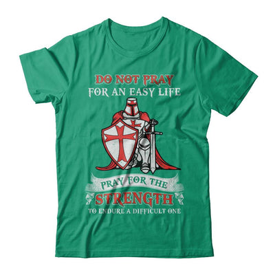 Knight Templar Do Not Pray For An Easy Life-T-Shirt & Hoodie-Classic T-Shirt-Kelly Green