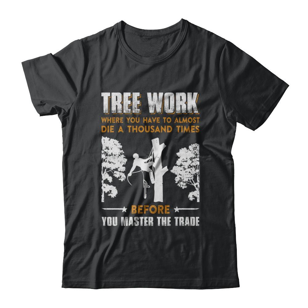 Tree Work Funny Tree Climber Pruner