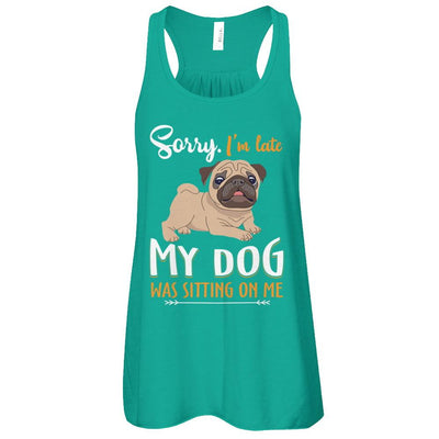 Sorry I'm Late My Pug Was Sitting On Me Funny Dog-T-Shirt & Tank Top-Women's Flowy Racerback Tank-Kelly