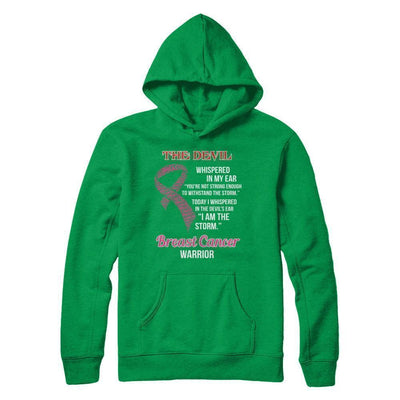 Breast Cancer Warrior I Whispered In The Devil's Ear I Am The Storm-T-Shirt & Hoodie-Pullover Hoodie-Irish Green