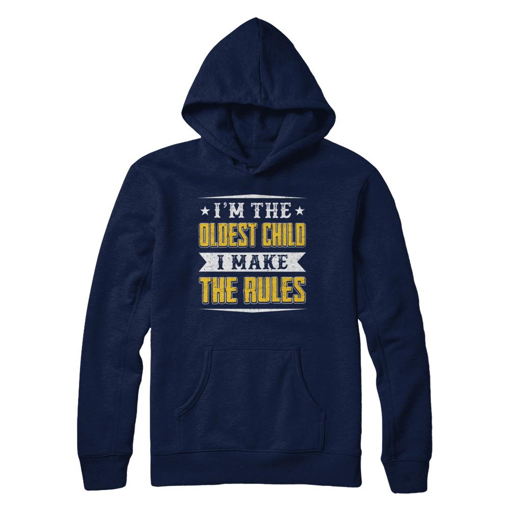 I'm The Oldest Child I Make The Rules-T-Shirt & Hoodie-Pullover Hoodie-Navy