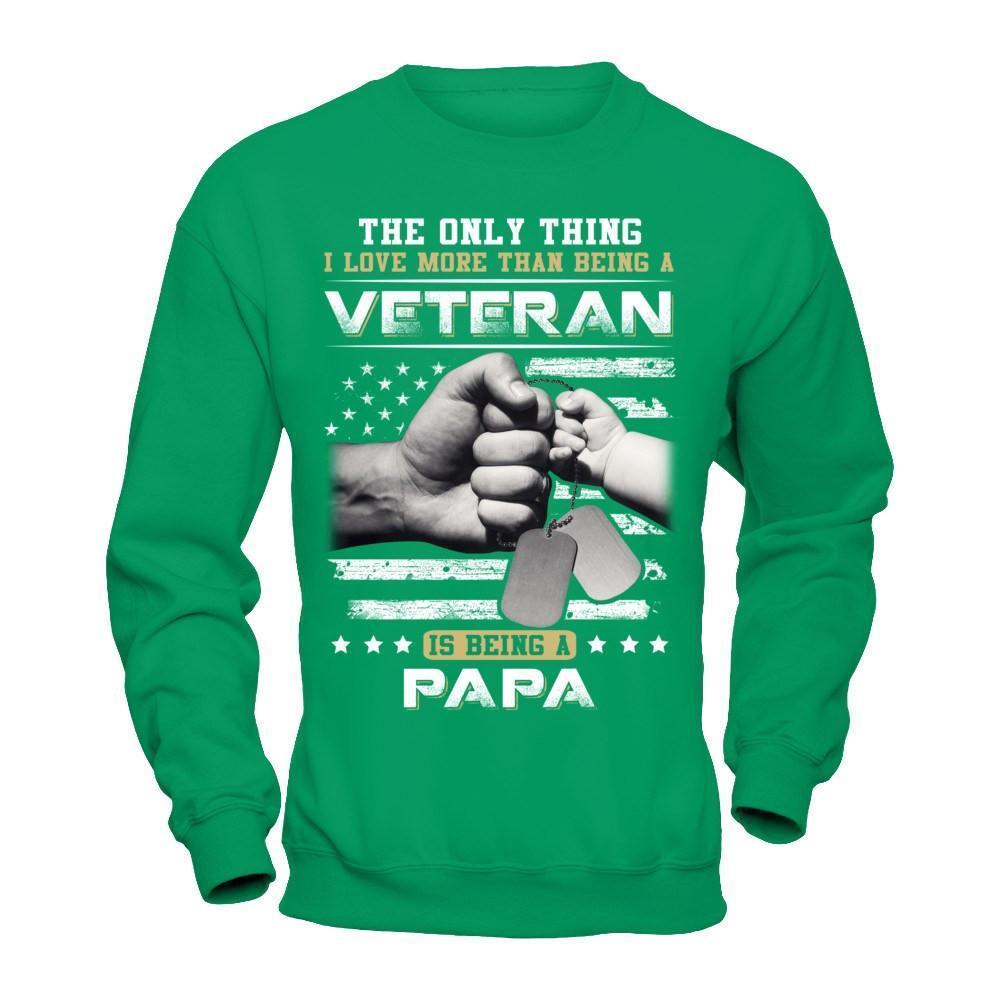 I Love More Than Being A Veteran Is Being A Papa-T-Shirt & Hoodie-Crewneck Sweatshirt-Irish Green