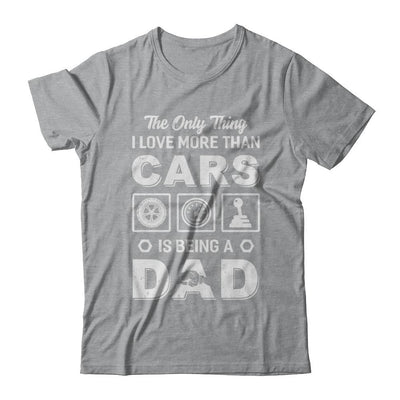 The Only Thing I Love More Than Cars Is Being A Dad-T-Shirt & Hoodie-Classic T-Shirt-Sport Grey
