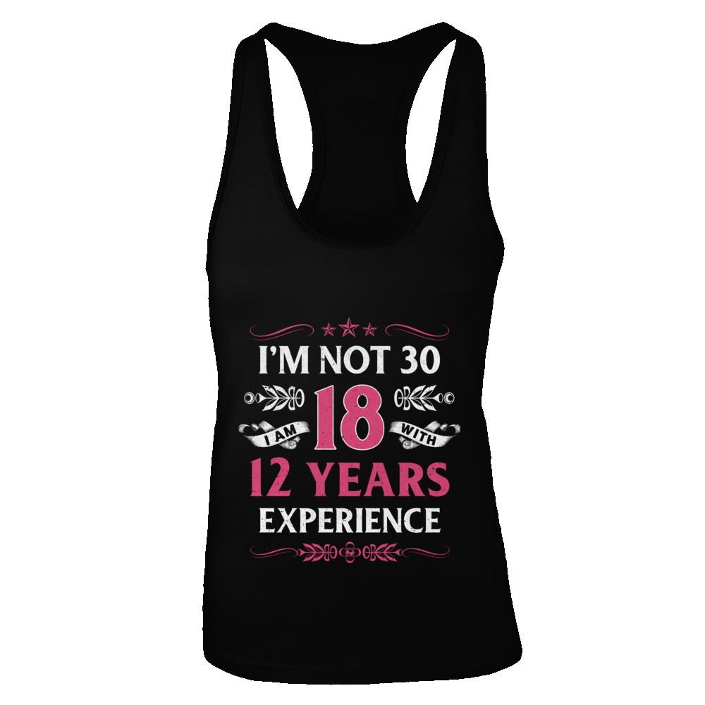 I'm Not 30 I Am 18 Years Old 1991 30th Birthday Gift-T-Shirt & Tank Top-