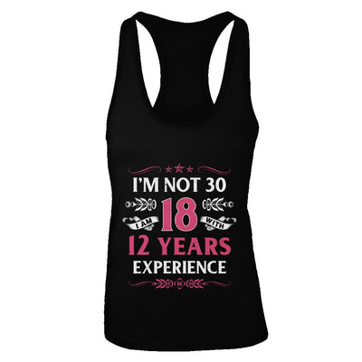 I'm Not 30 I Am 18 Years Old 1991 30th Birthday Gift-T-Shirt & Tank Top-