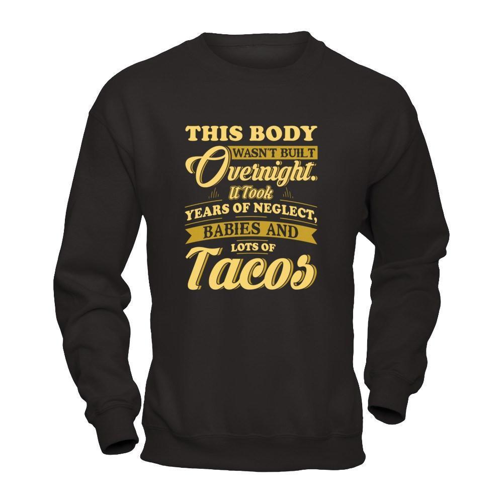 This Body Wasn't Built Overnight-T-Shirt & Tank Top-Crewneck Sweatshirt-Black