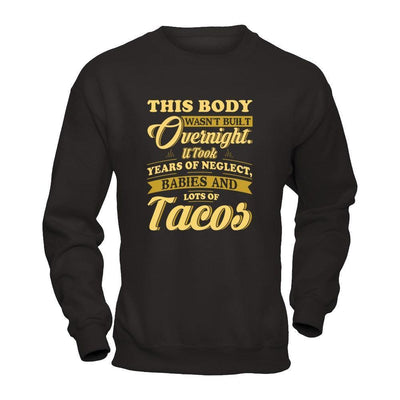 This Body Wasn't Built Overnight-T-Shirt & Tank Top-Crewneck Sweatshirt-Black