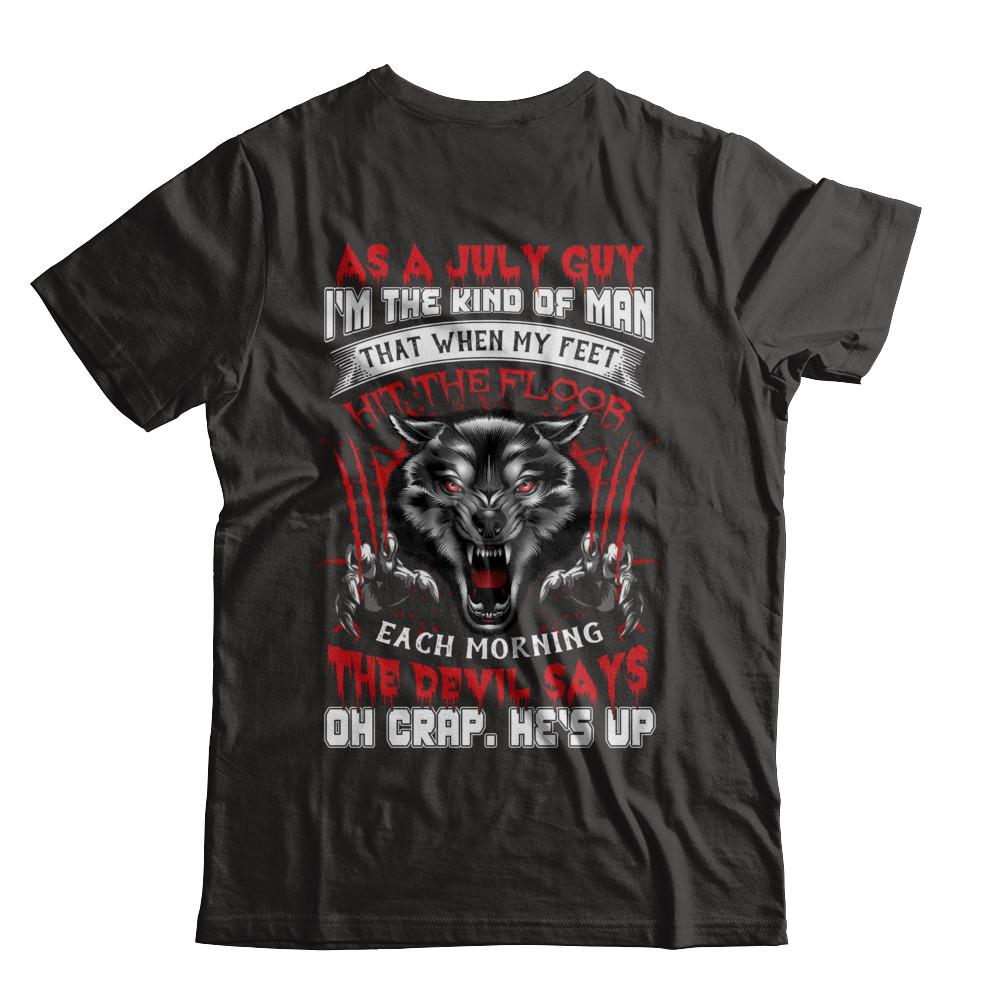As A July Guy I Am The Kind Of Man