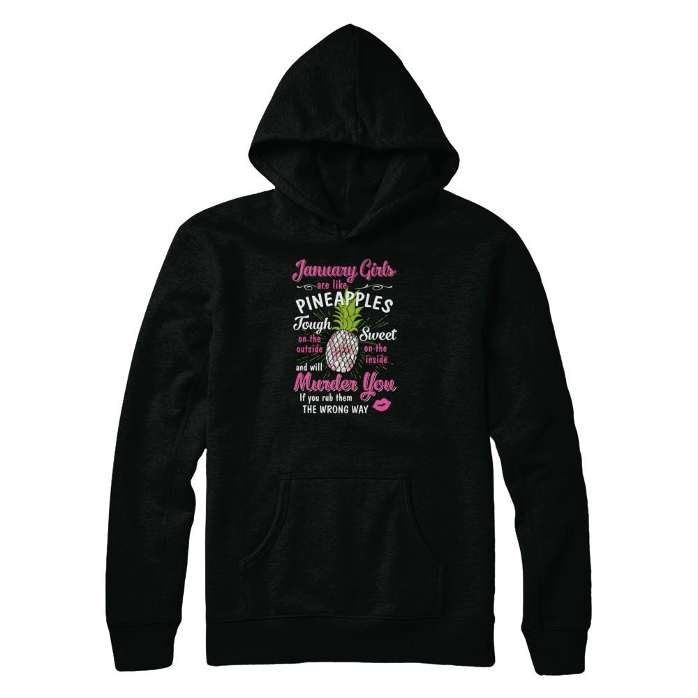 January Girls Are Like Pineapples Sweet Birthday Gift-T-Shirt & Tank Top-Pullover Hoodie-Black