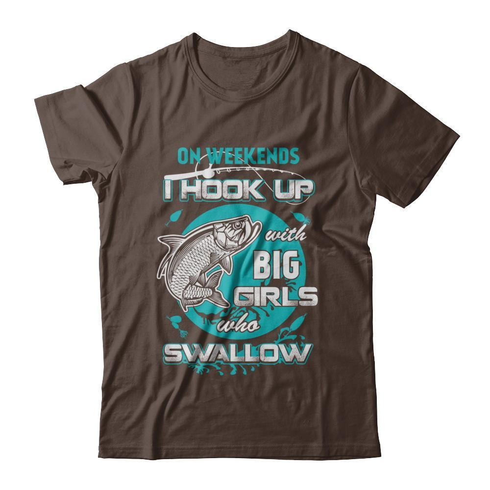 On Weekends I Hook Up With Big Girls-T-Shirt & Hoodie-Classic T-Shirt-Dark Chocolate