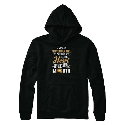 I Am A September Girl I've Got A Good Heart Birthday-T-Shirt & Tank Top-Pullover Hoodie-Black