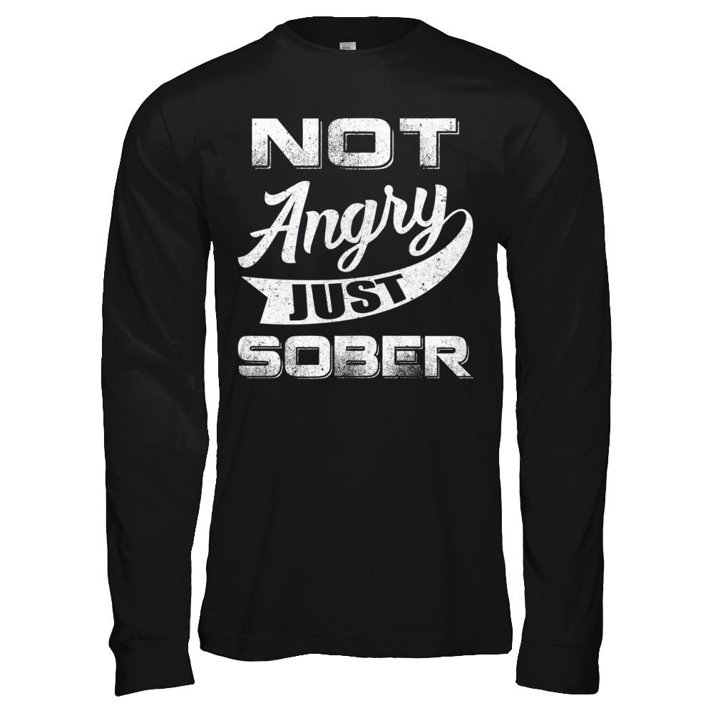 Not Angry Just Sober-T-Shirt & Hoodie-Long Sleeve T-Shirt-Black