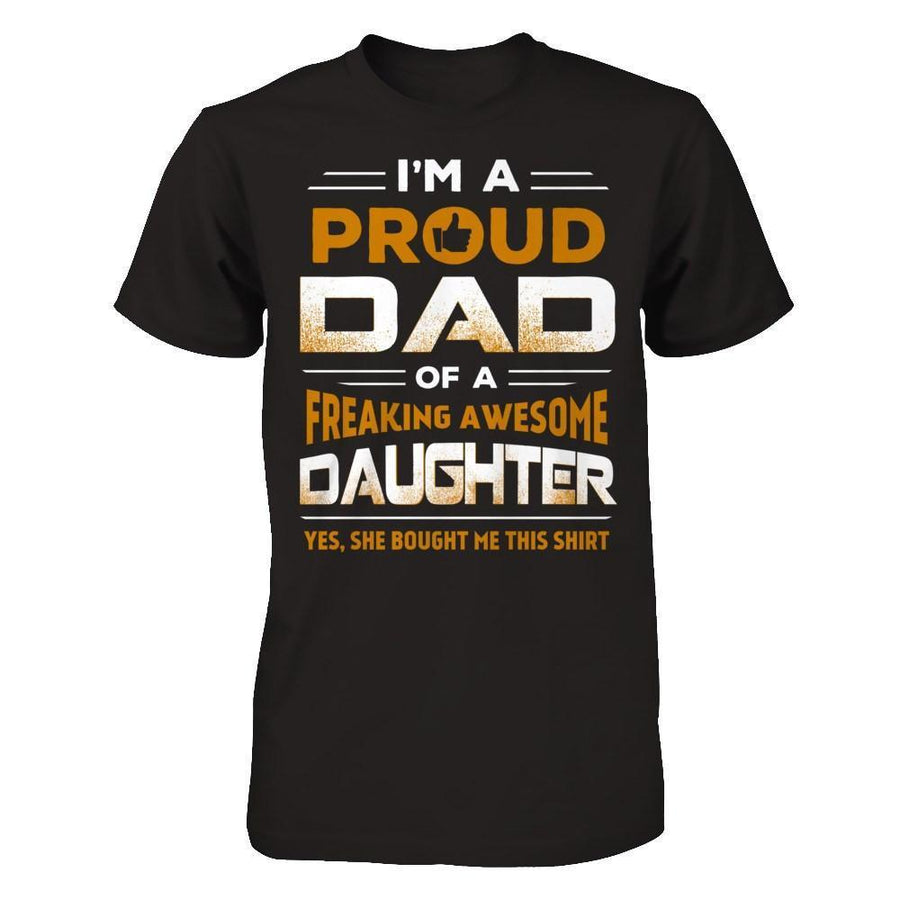 I'm A Proud Dad Of A Freaking Awesome Daughter-T-Shirt & Hoodie-Classic T-Shirt-Black