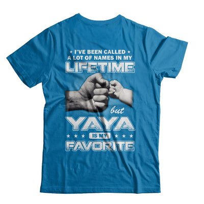 I've Been Called A Lot Of Names But Yaya Is My Favorite-T-Shirt & Hoodie-Classic T-Shirt-Sapphire