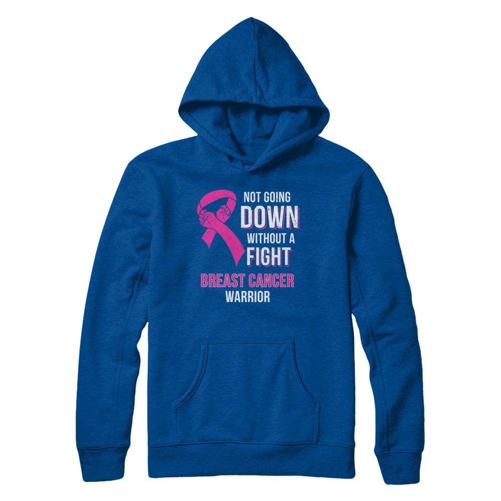 Not Going Down Without A Fight Breast Cancer Warrior-T-Shirt & Hoodie-Pullover Hoodie-Deep Royal