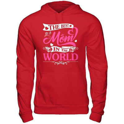 The Best Mom In The World-T-Shirt & Hoodie-Pullover Hoodie-Red