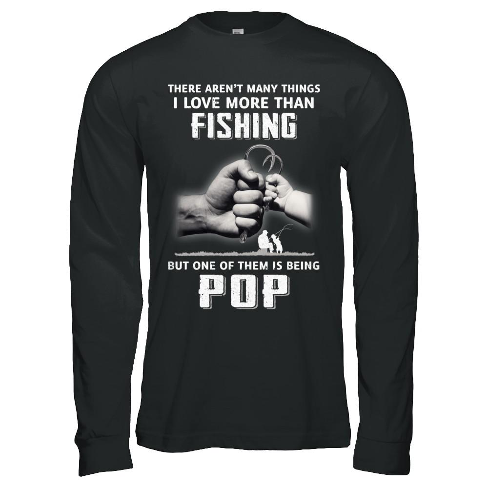 I Love More Than Fishing Being Pop Funny Fathers Day-T-Shirt & Hoodie-Long Sleeve T-Shirt-Black
