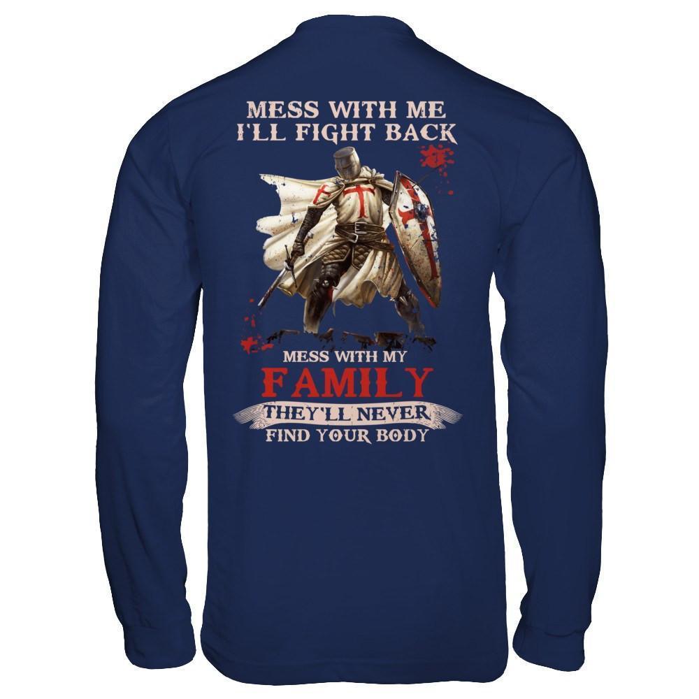 Knight Templar Mess With Me I'll Fight Back Mess With My Family-T-Shirt & Hoodie-Long Sleeve T-Shirt-Navy