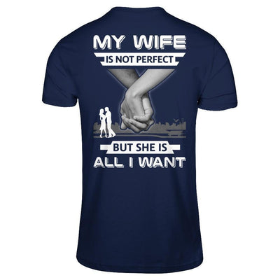My Wife Is Not Perfect But She Is All I Want-T-Shirt & Hoodie-Classic T-Shirt-Navy