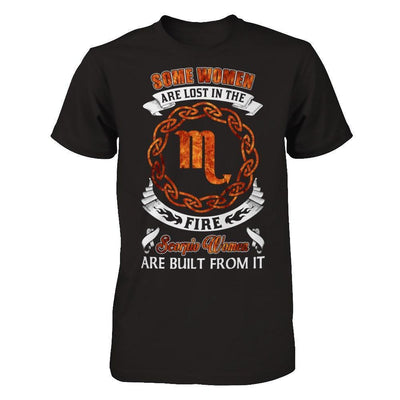 Some Women Are Lost In The Fire And Scorpio Women Are Built From It-T-Shirt & Hoodie-Premium T-Shirt-Black