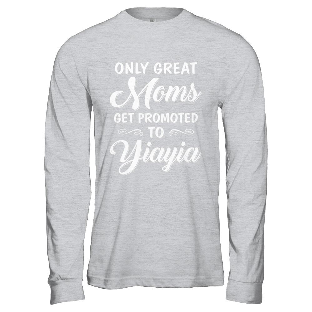 Only Great Moms Get Promoted To Yiayia Mothers Day-T-Shirt & Hoodie-Long Sleeve T-Shirt-Sport Grey