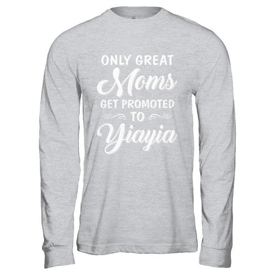 Only Great Moms Get Promoted To Yiayia Mothers Day-T-Shirt & Hoodie-Long Sleeve T-Shirt-Sport Grey