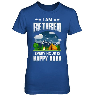 I'm Retired Every Hour Is Happy Hour Funny Camping-T-Shirt & Hoodie-Women's T-Shirt-Royal