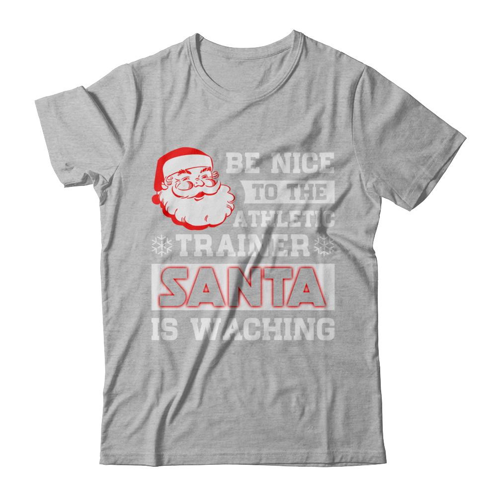 Be Nice To The Athletic Trainer Santa Is Watching-T-Shirt & Hoodie-Premium T-Shirt-Heather Gray