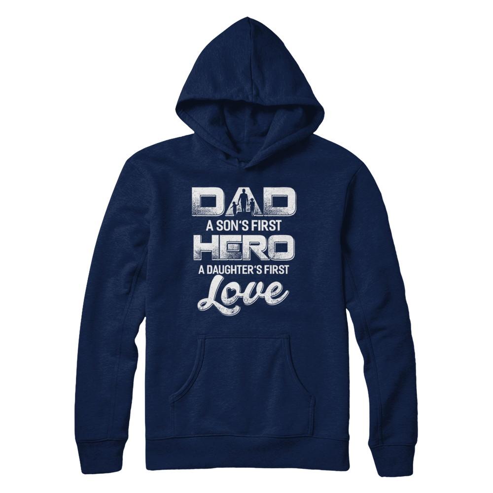 Dad A Sons First Hero A Daughters First Love Fathers Day Gift-T-Shirt & Hoodie-Pullover Hoodie-Navy