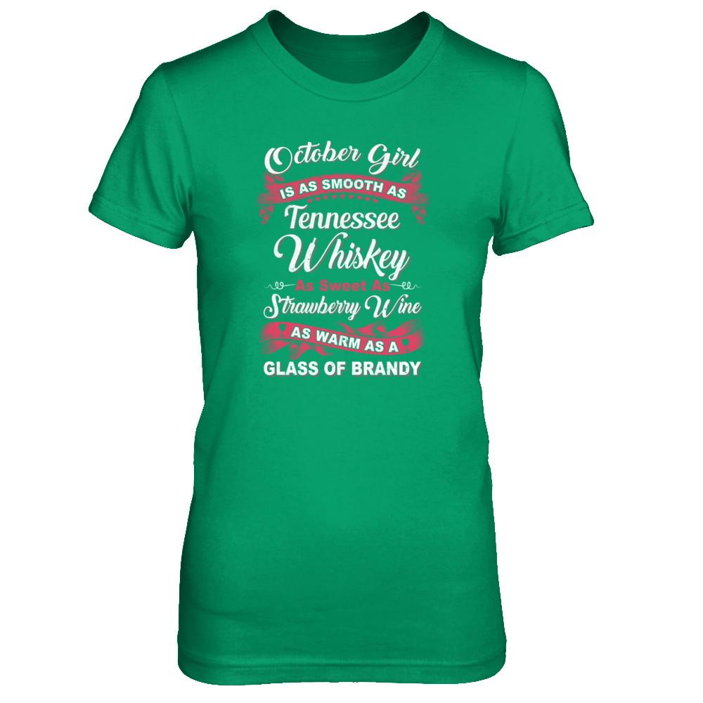 October Girl Is As Smooth As Tennessee Whiskey Birthday-T-Shirt & Tank Top-Women's T-Shirt-Irish Green