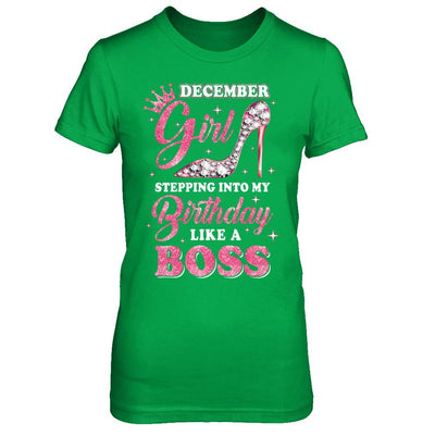 December Girl Stepping into my birthday like a boss Gift-T-Shirt & Hoodie-Women's T-Shirt-Irish Green