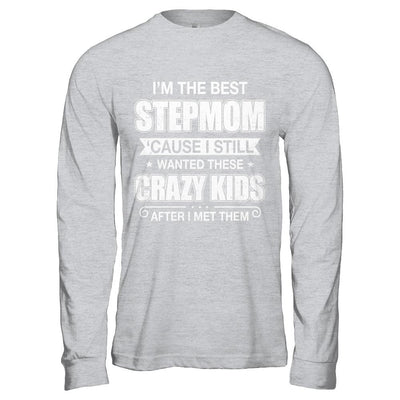 I'm The Best Step Mom Wanted Crazy Kids Mothers Day-T-Shirt & Hoodie-Long Sleeve T-Shirt-Sport Grey