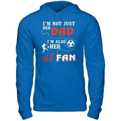I'm Not Just Her Dad I'm Also Her Fan Soccer Dad-T-Shirt & Hoodie-Pullover Hoodie-Royal