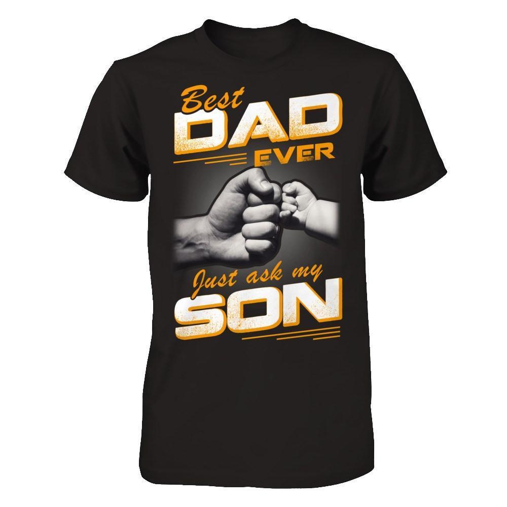Best Dad Ever Just Ask My Son-T-Shirt & Hoodie-Classic T-Shirt-Black