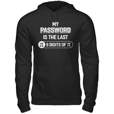 My Password Is The Last 8 Digits Of Pi Day-T-Shirt & Hoodie-Pullover Hoodie-Black