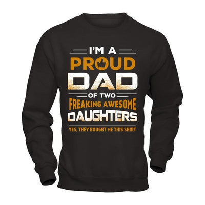 I'm Proud Dad Of Two Freaking Awesome Daughters-T-Shirt & Hoodie-Crewneck Sweatshirt-Black