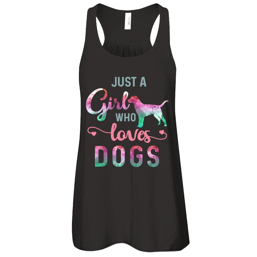 Just A Girl Who Loves Dogs Dog Lover