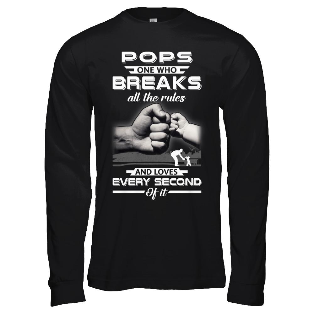 Pops One Who Breaks All The Rules And Loves Every Second Of It-T-Shirt & Hoodie-Long Sleeve T-Shirt-Black