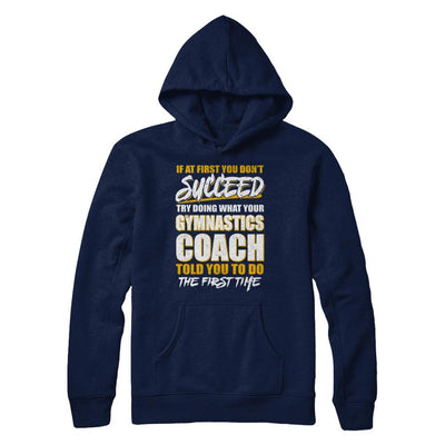 If At First You Don't Succeed Funny Gymnastics Coach-T-Shirt & Hoodie-Pullover Hoodie-Navy